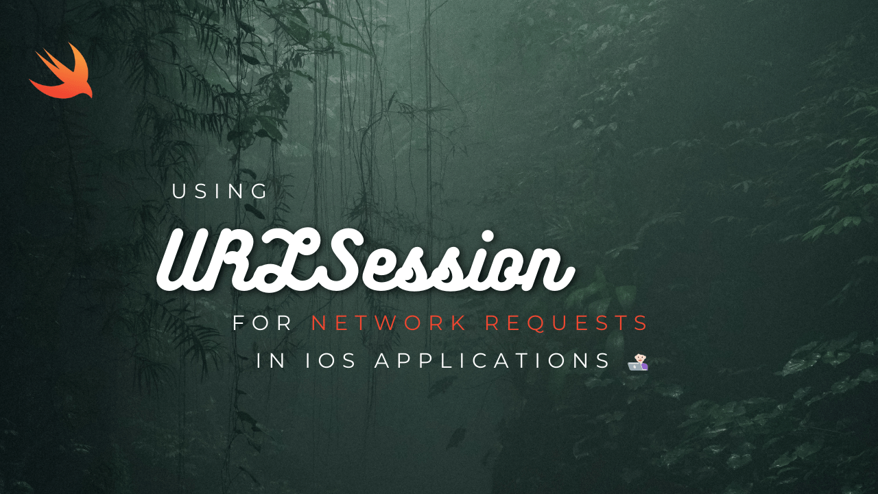 Using URLSession for Network Requests in Swift