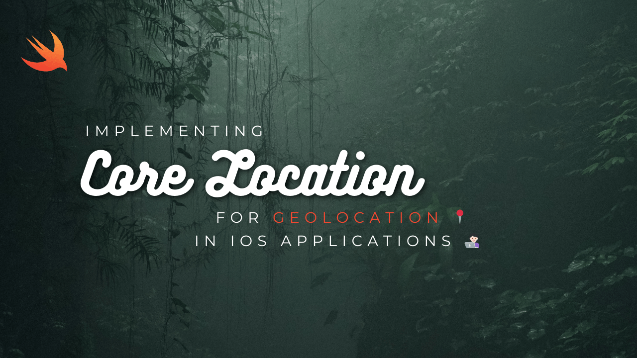 Implementing Core Location for Geolocation in swift