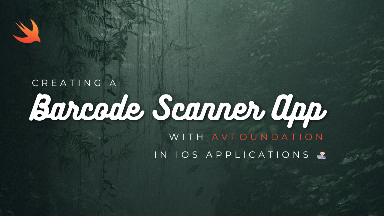 Creating a Barcode Scanner App with AVFoundation in Swift