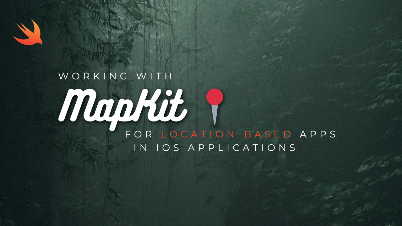 Working with MapKit for Location-Based Apps